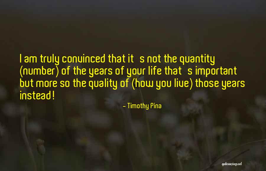 Quality Over Quantity Quotes By Timothy Pina