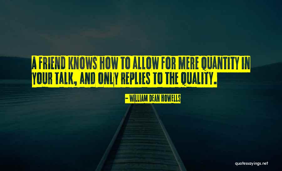 Quality Over Quantity Quotes By William Dean Howells