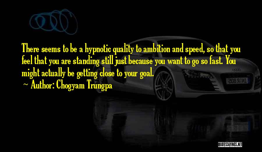Quality Over Speed Quotes By Chogyam Trungpa