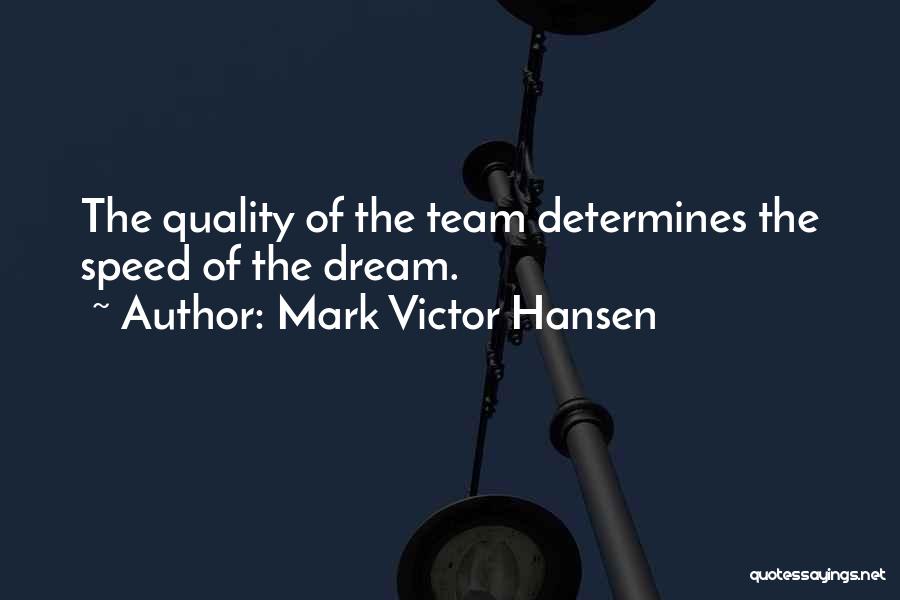 Quality Over Speed Quotes By Mark Victor Hansen