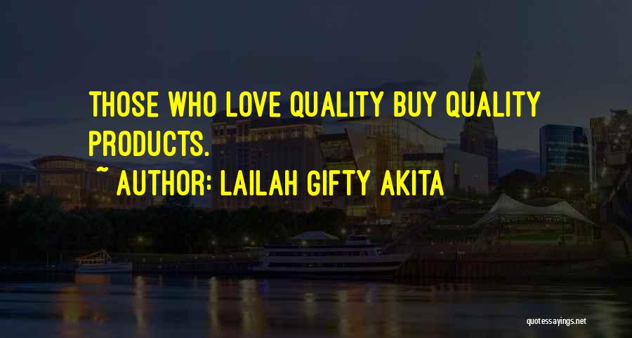 Quality Products Quotes By Lailah Gifty Akita