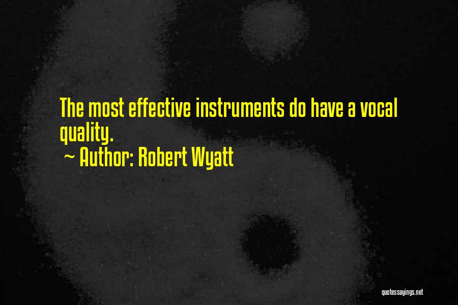 Quality Quotes By Robert Wyatt