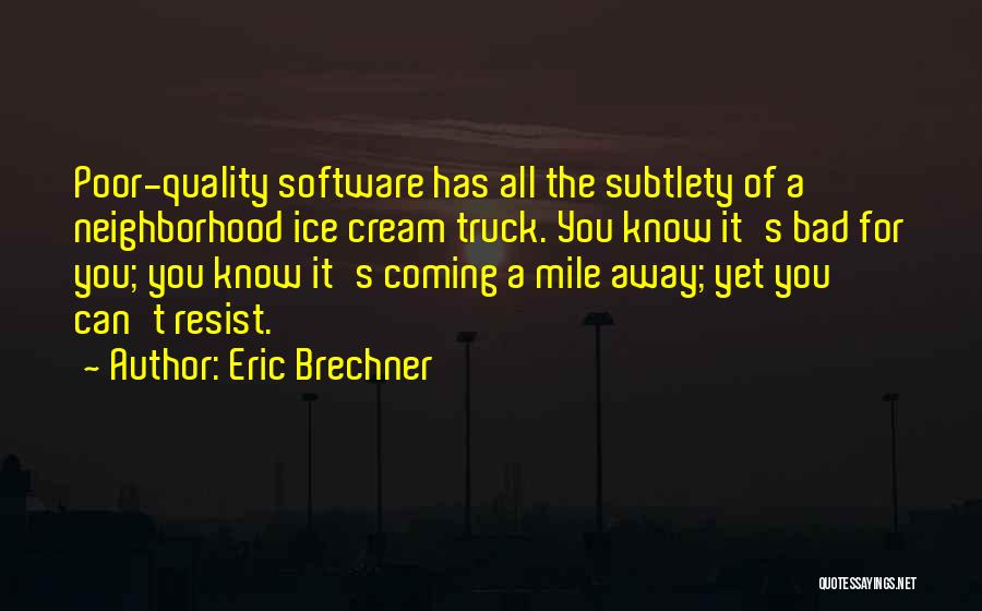 Quality Software Quotes By Eric Brechner
