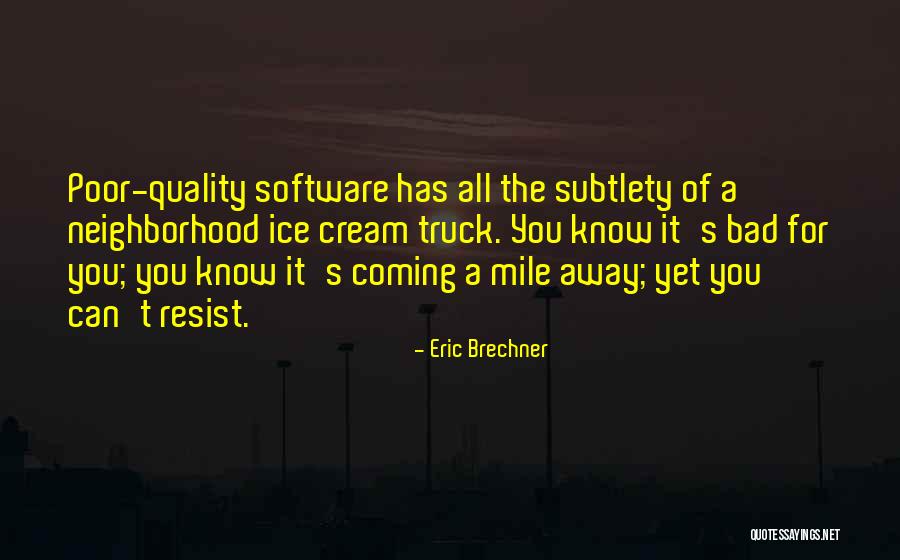 Quality Software Quotes By Eric Brechner