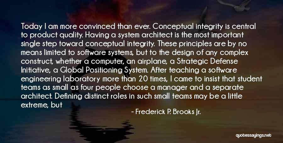 Quality Software Quotes By Frederick P. Brooks Jr. Quality Software Quotes By Frederick P. Brooks Jr.