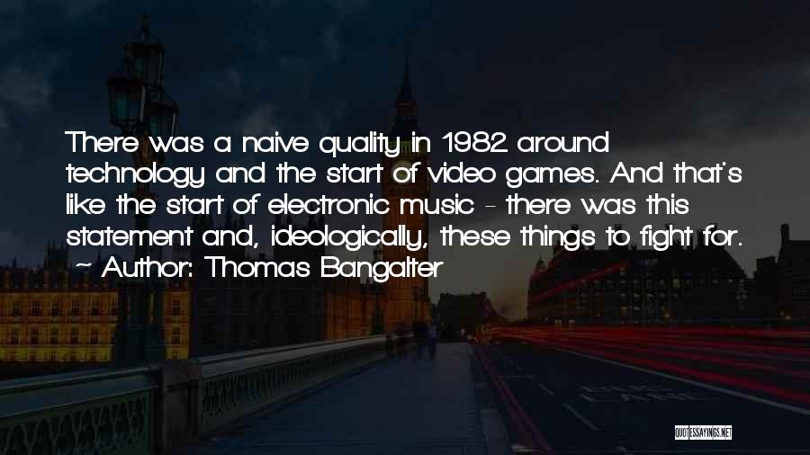 Quality Statement Quotes By Thomas Bangalter