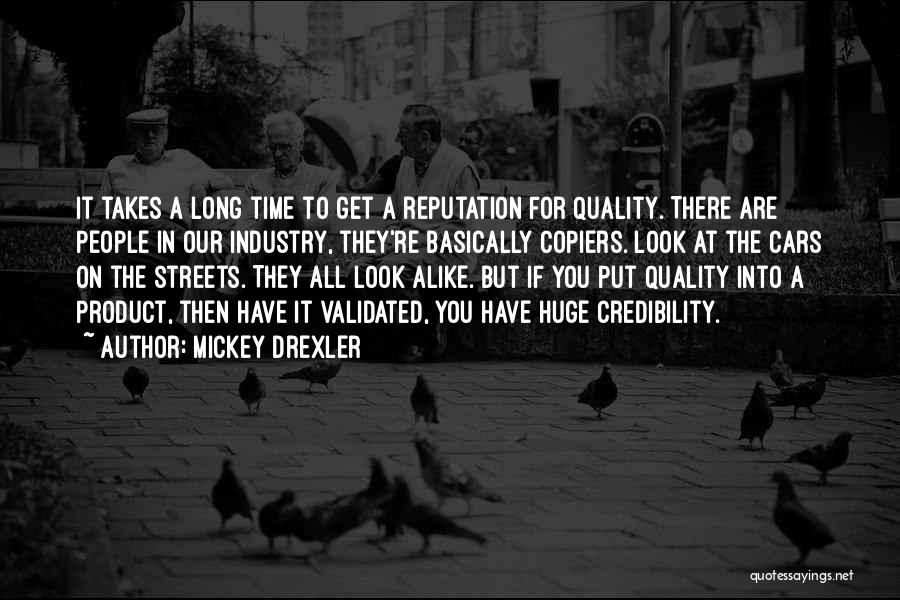 Quality Takes Time Quotes By Mickey Drexler