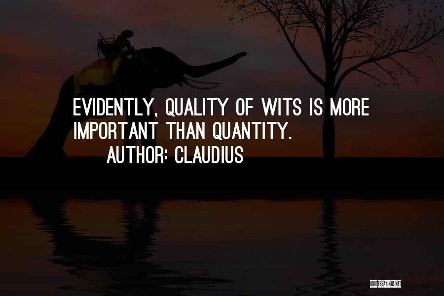 Quality Than Quantity Quotes By Claudius