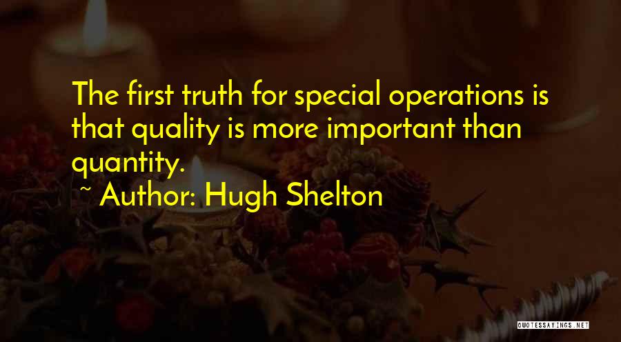 Quality Than Quantity Quotes By Hugh Shelton