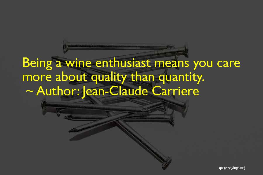 Quality Than Quantity Quotes By Jean-Claude Carriere