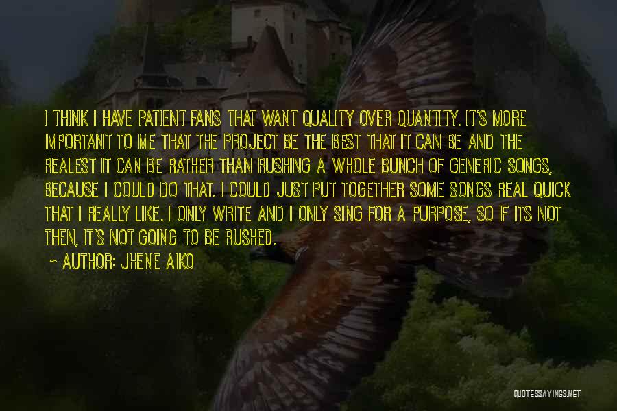 Quality Than Quantity Quotes By Jhene Aiko