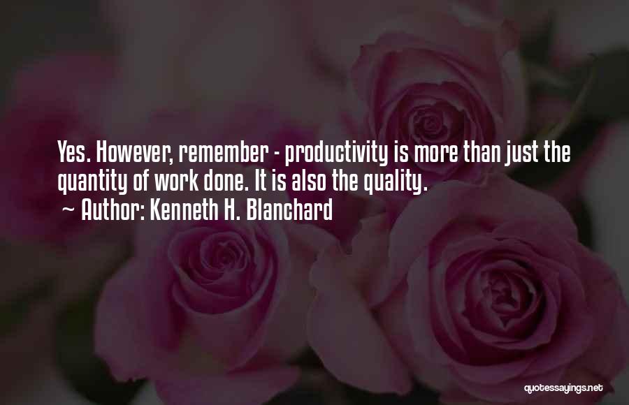 Quality Than Quantity Quotes By Kenneth H. Blanchard