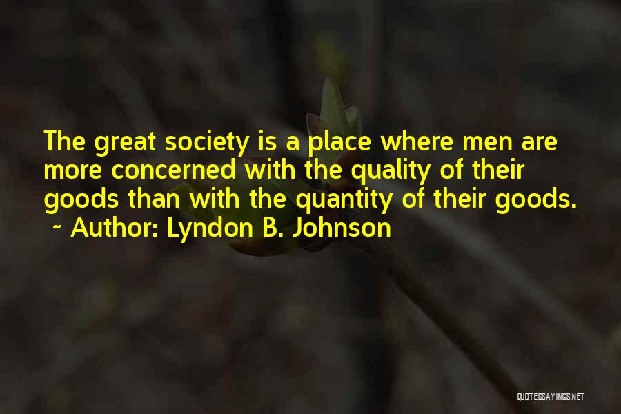 Quality Than Quantity Quotes By Lyndon B. Johnson