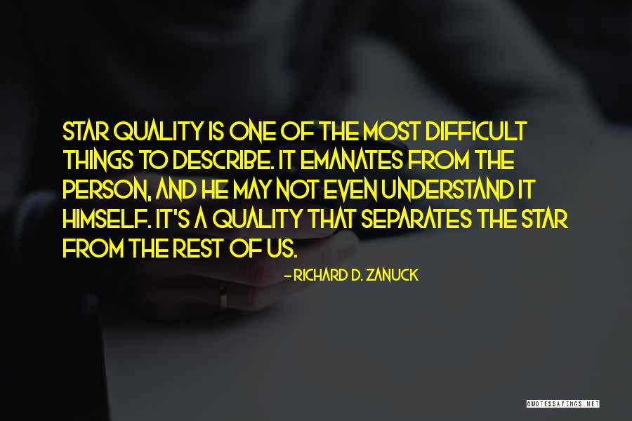Quality That The Person Quotes By Richard D. Zanuck Quality That The Person Quotes By Richard D. Zanuck