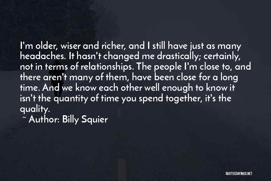 Quality Time In Relationships Quotes By Billy Squier