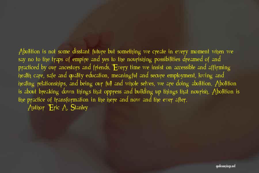 Quality Time In Relationships Quotes By Eric A. Stanley
