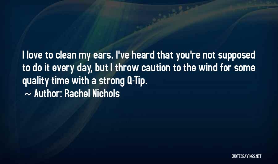 Quality Time Love Quotes By Rachel Nichols