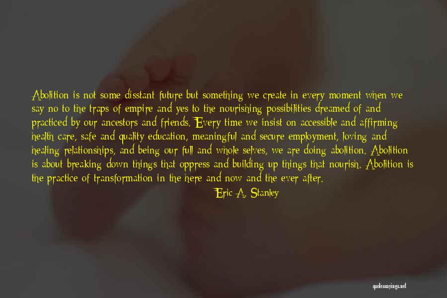 Quality Time With Best Friends Quotes By Eric A. Stanley Quality Time With Best Friends Quotes By Eric A. Stanley