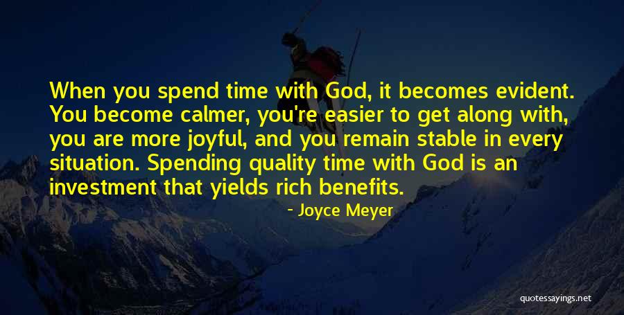 Quality Time With God Quotes By Joyce Meyer Quality Time With God Quotes By Joyce Meyer