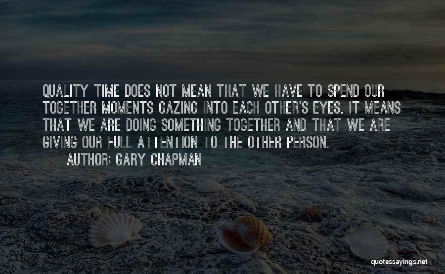 Quality Time With Self Quotes By Gary Chapman