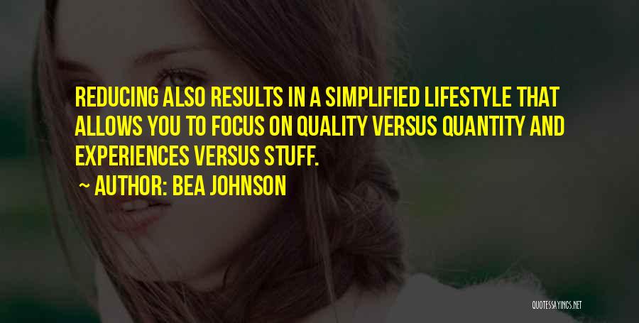 Quality Versus Quantity Quotes By Bea Johnson