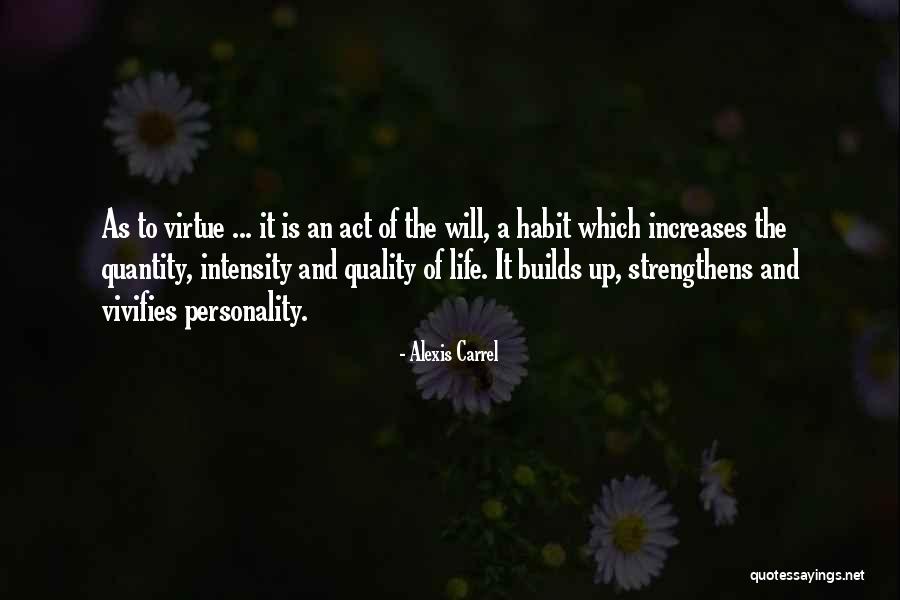 Quality Vs Quantity Of Life Quotes By Alexis Carrel Quality Vs Quantity Of Life Quotes By Alexis Carrel