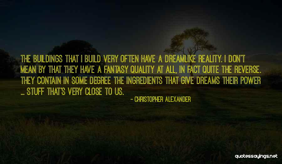 Quality What Does It Mean To You Quotes By Christopher Alexander Quality What Does It Mean To You Quotes By Christopher Alexander