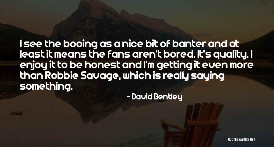 Quality What It Means Quotes By David Bentley Quality What It Means Quotes By David Bentley