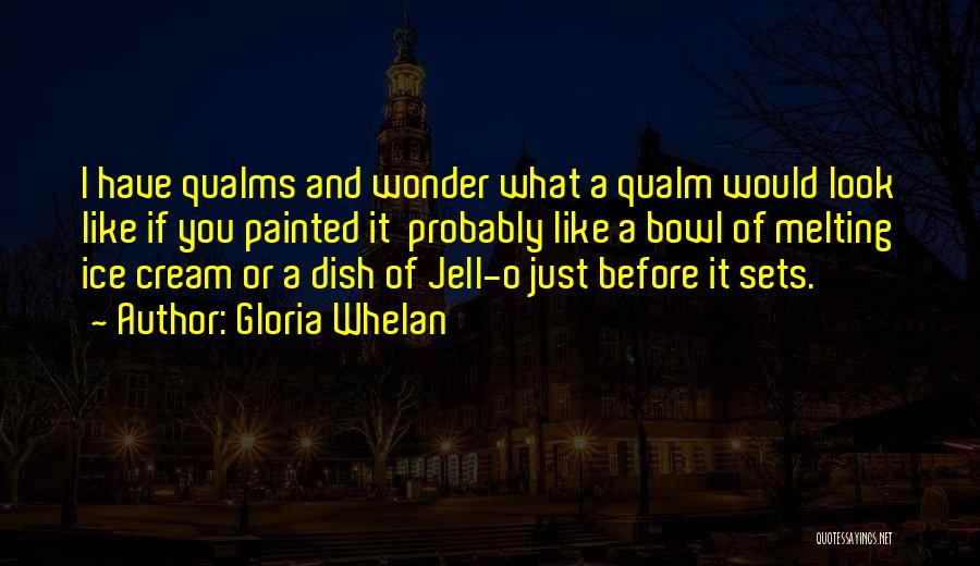 Qualms Quotes By Gloria Whelan