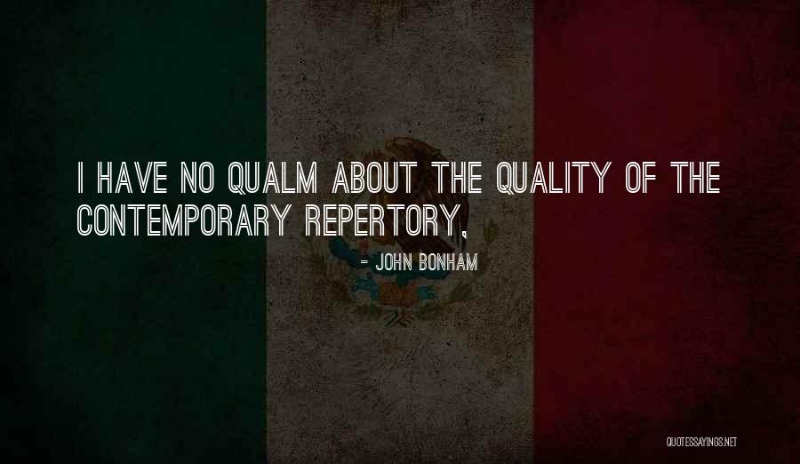 Qualms Quotes By John Bonham