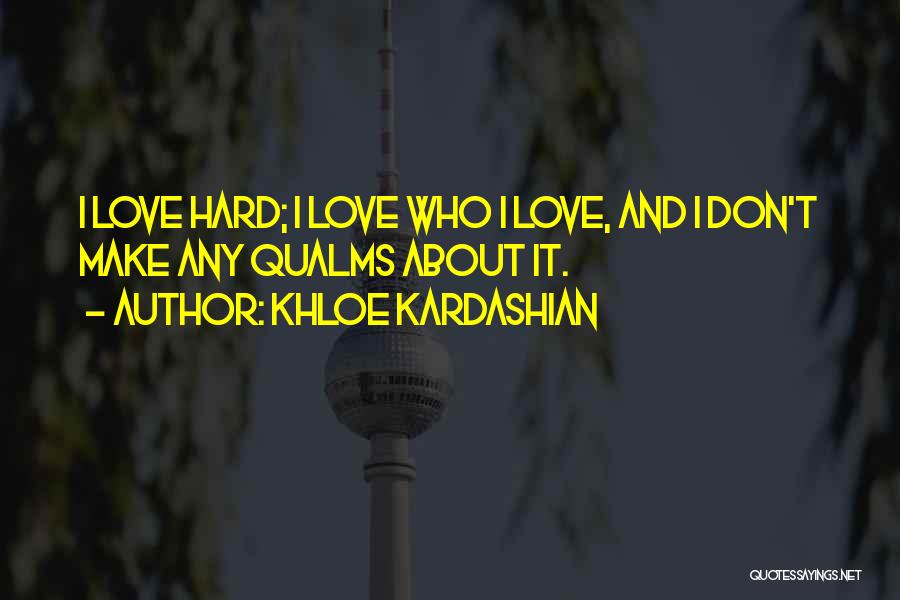 Qualms Quotes By Khloe Kardashian