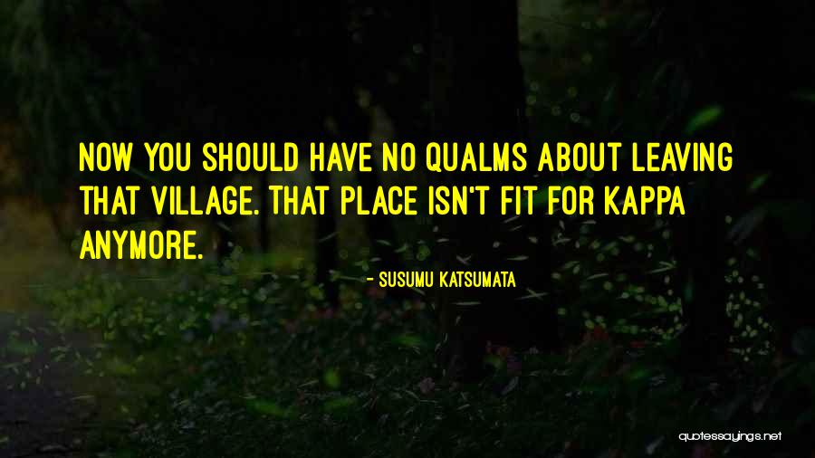 Qualms Quotes By Susumu Katsumata