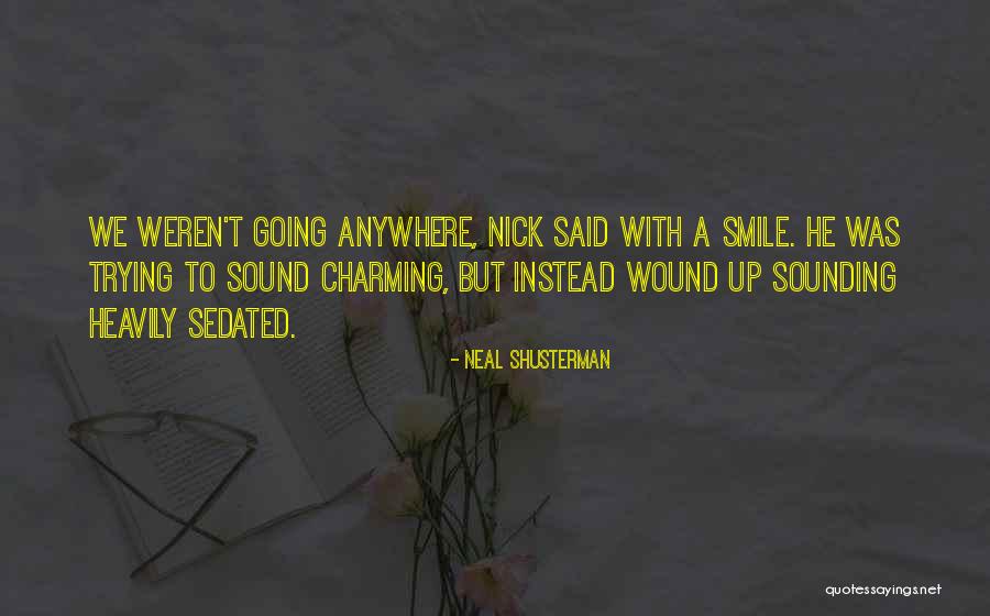 Quamar Ahmad Quotes By Neal Shusterman Quamar Ahmad Quotes By Neal Shusterman