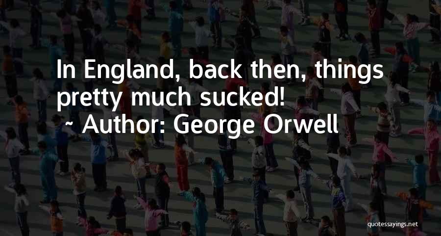 Quamaron Quotes By George Orwell