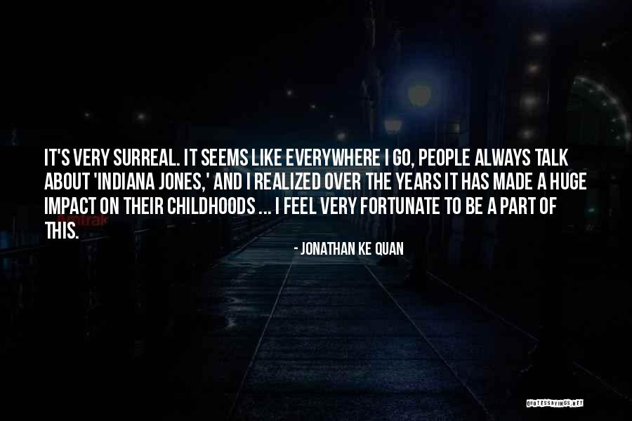 Quan Quotes By Jonathan Ke Quan