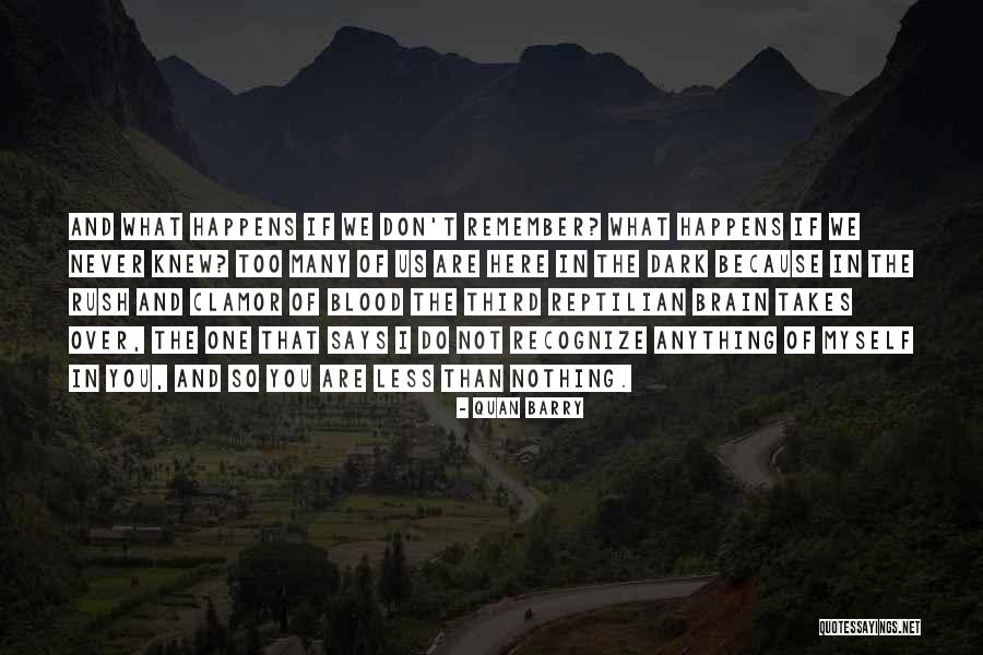 Quan Quotes By Quan Barry