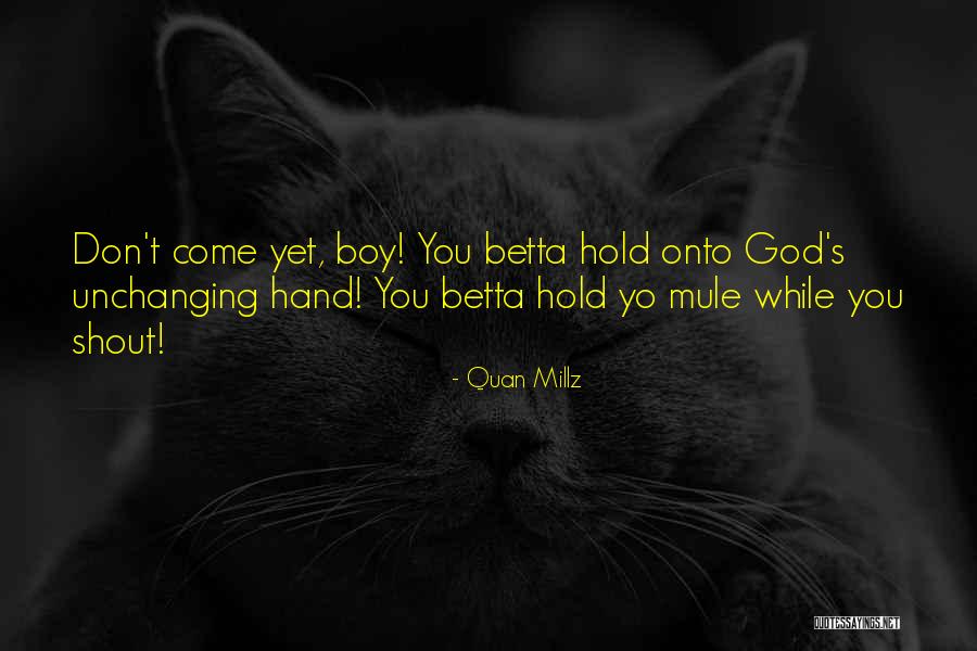 Quan Quotes By Quan Millz