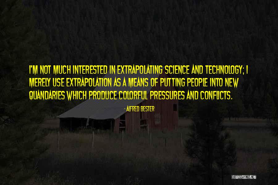 Quandaries Quotes By Alfred Bester Quandaries Quotes By Alfred Bester