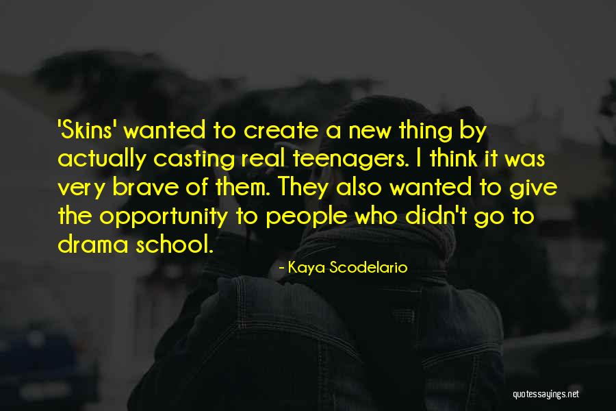 Quang Le Quotes By Kaya Scodelario Quang Le Quotes By Kaya Scodelario