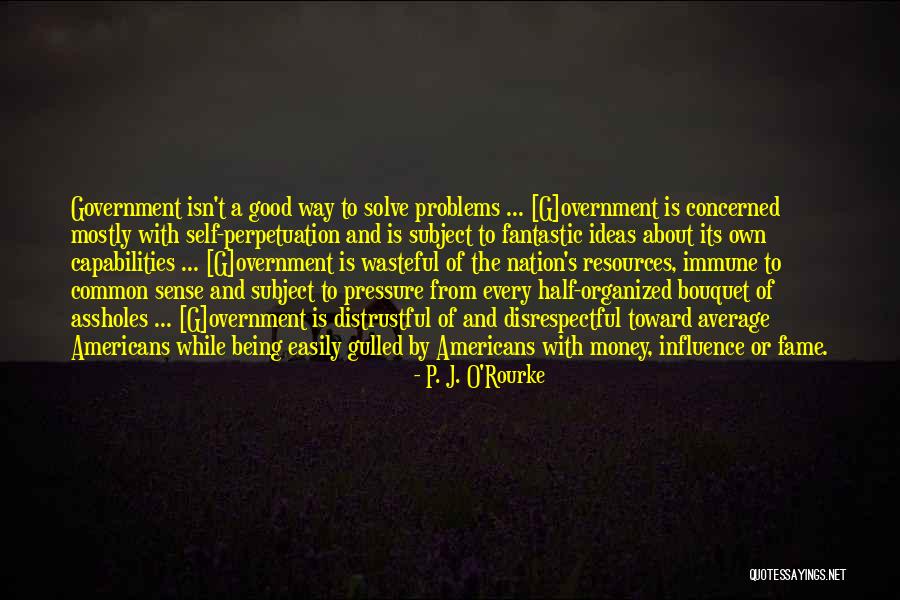 Quantifying Activities Quotes By P. J. O'Rourke Quantifying Activities Quotes By P. J. O'Rourke