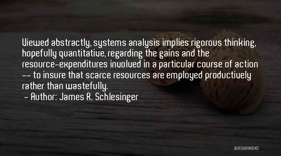 Quantitative Quotes By James R. Schlesinger