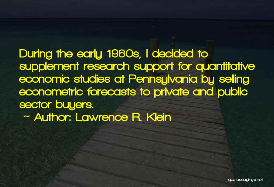 Quantitative Research Quotes By Lawrence R. Klein