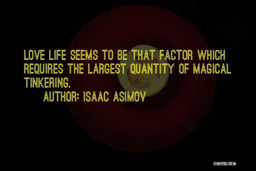 Quantity Of Love Quotes By Isaac Asimov