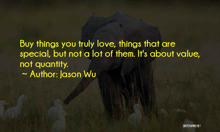 Quantity Of Love Quotes By Jason Wu