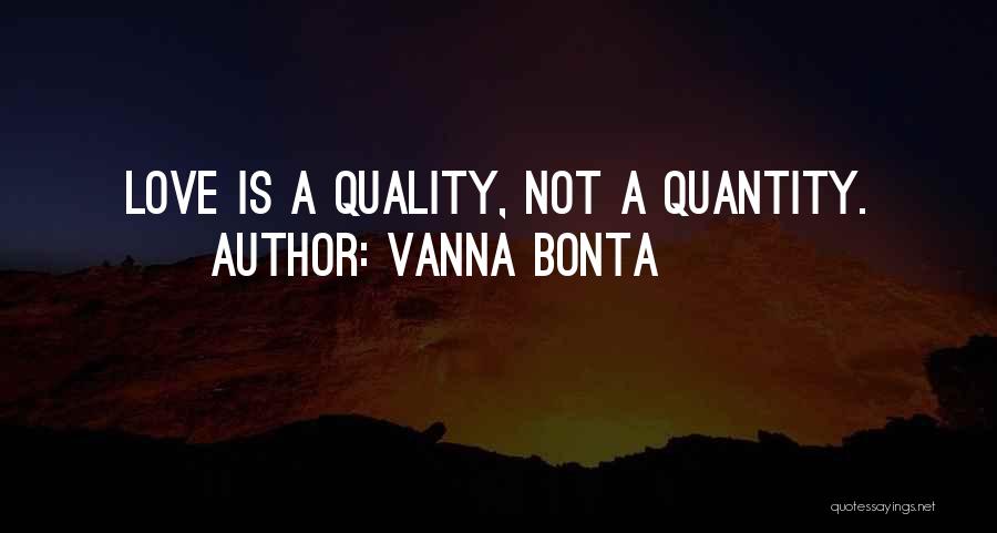 Quantity Of Love Quotes By Vanna Bonta