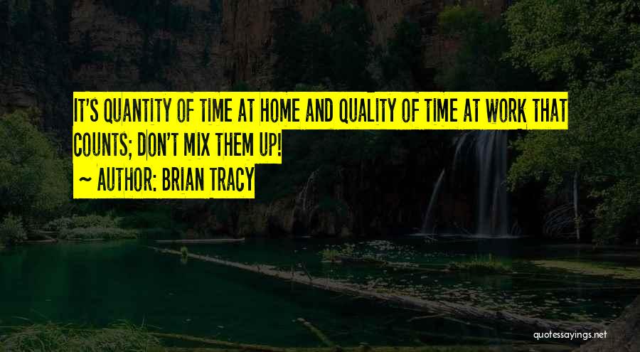 Quantity Of Work Quotes By Brian Tracy