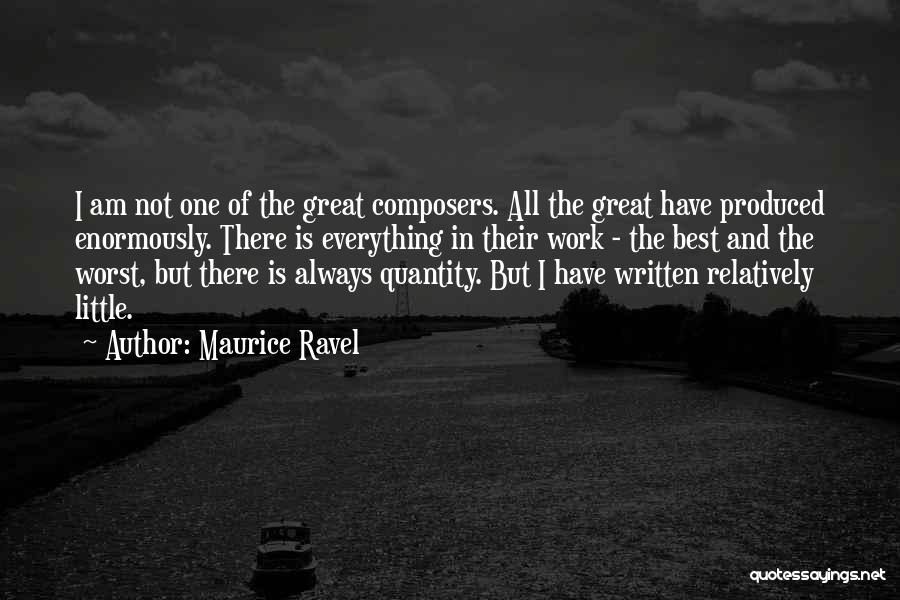 Quantity Of Work Quotes By Maurice Ravel