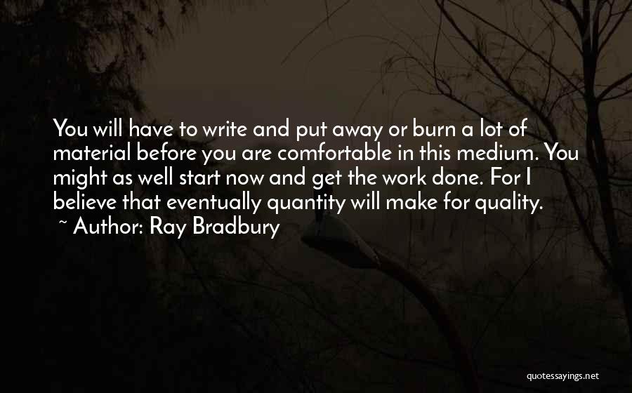 Quantity Of Work Quotes By Ray Bradbury