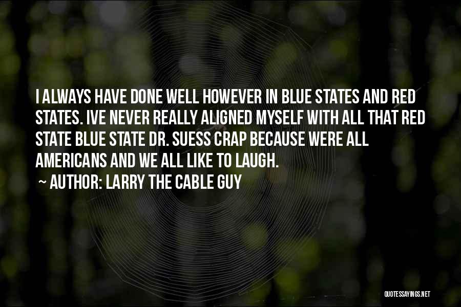 Quantrell Subaru Quotes By Larry The Cable Guy