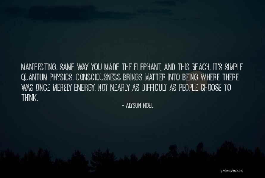 Quantum Consciousness Quotes By Alyson Noel Quantum Consciousness Quotes By Alyson Noel